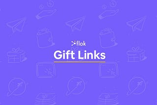 Introducing Flok Gift Links