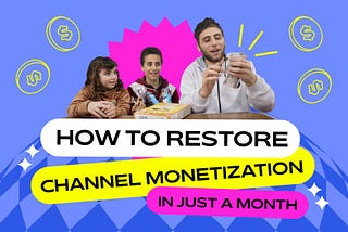 Their Entire Channel Got Demonetized in a Blink. Then, We Helped Them Get Back on Track
