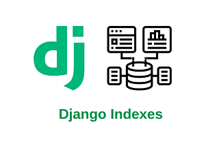 Django Performans Optimizasyon İpuçları 1: Indexes