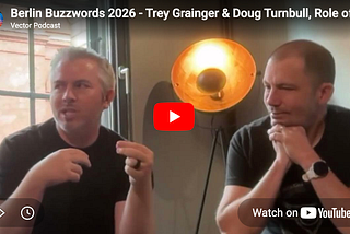 Berlin Buzzwords 2026: LIVE Recording with Doug Turnbull and Trey Grainger