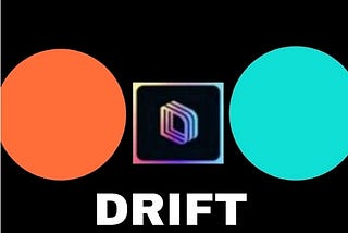 DRIFT PROTOCOL: A Decentralized Exchange on Solana, Providing Transparent and Non-custodial Trading