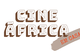 Cine África promove sessões virtuais de filmes africano