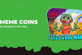 Top 10 Best Meme Coins in Nigeria🇳🇬 for 2024–2025