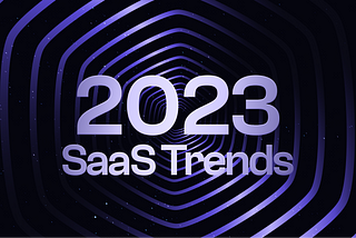 Top Trends for SaaS in 2023