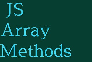 Array Methods You definitely need to know