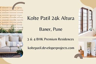 Kolte Patil 24k Altura Baner Pune | Life Just Got Better