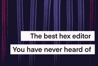 The best hex editor that you have never heard of