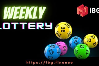 🔊 iBG Weekly Lottery is now open. Buy your tickets and be the next lucky winner! 🎉