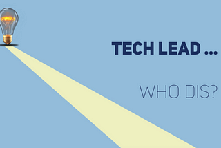 Tech lead. Кто это и что он делает?