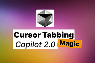 Why Cursor Tabbing Feels Like Copilot 2.0