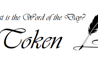 Random Word: Token