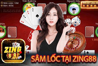 Sâm Lốc ZING88 — Những Chiến Thuật Được Nâng Cấp Mới Nhất 2023
