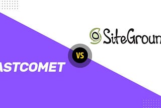 FastComet vs. SiteGround: Unveiling the Best Hosting Choice for Your Website (December 2023)