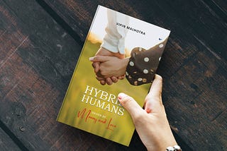The Book Titled “HYBRID HUMANS DRIVEN BY Money and Love” By an Author Vipin Malhotra(Author of…