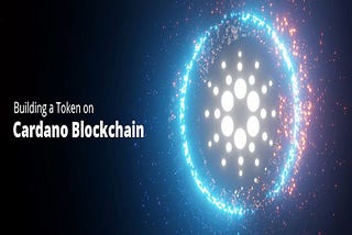 Perks of Investing in Cardano Blockchain Development in 2022