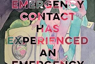 Cover of Chen Chen’s second poetry collection titled ‘Your Emergency Contact Has Experienced An Emergency’. Art by Vincent Chong.