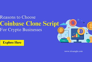 Reasons to choose Coinbase Clone Script for Crypto Business