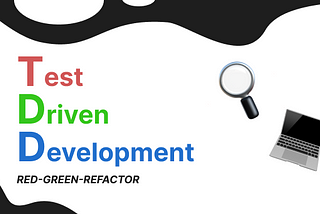 Driving Development Excellence: Test-Driven Development (TDD)