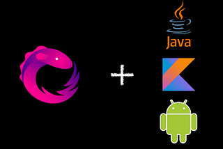 Android Reactive Programming with ReactiveX — Concept of RxJava, RxKotlin, RxAndroid