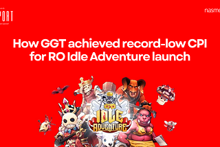 Ragnarok Idle Adventure launch: Gravity Game Tech’s strategy for maximizing installs at the lowest…