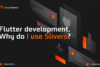 Flutter development. Why do I use Slivers? Part 2