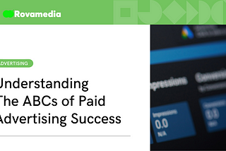 Understanding The ABCs of Paid Advertising Success