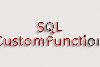 How to Create Custom Functions in a Database to Boost SQL Data Analysis Efficiency