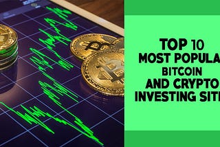 Top 10 Bitcoin and Cryptocurrency Investing Sites