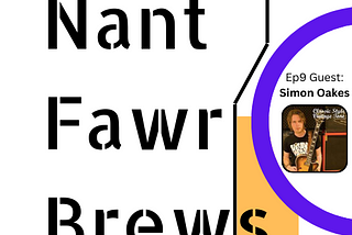 Episode 9 of The Nant Fawr Brews Podcast is Live