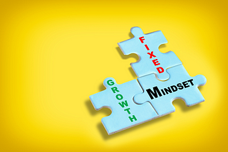 How to Transform Your Fixed Mindset into a Growth Mindset