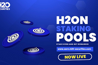 $H2ON Staking pools are a powerful way to passively earn great returns