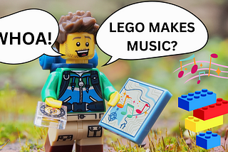 A LEGO minifigure decked out in hiking gear including a compass in his right hand and a map in his left. He stands in a real grass background. A speech bubble to the left of his face says “WHOA!” while the one to the right of him says “LEGO MAKES MUSIC?” In the bottom right corner are LEGO bricks stacking on top of each other with music notes above them. Ther are also music notes on the map piece the minifig holds in his left hand.