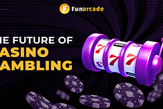 FunArcade - The Future of Casino Gambling