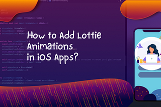 How to add Lottie Animations in iOS apps?