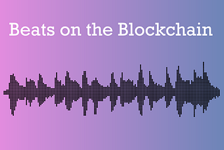 Beats on the Blockchain — Generative animated music NFTs