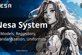 Nesa System: AI Models: Repository, Standardization, Uniformity