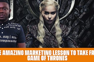 Five Amazing Marketing Lesson to Take From Game of Thrones