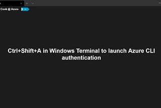 Ctrl+Shift+A in Windows Terminal to launch Azure CLI authentication