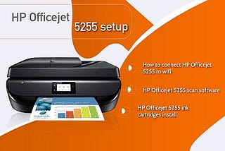HP Officejet 5255 Wireless Printer Setup How we do?