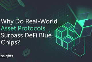 The Tokenisation of the Real-World Asset Protocols Is More Popular Than DeFi Blue Chips