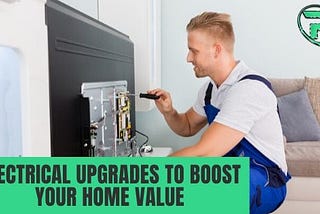 Electrical Upgrades to Boost Your Home Value