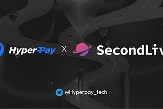 SecondLive and HyperPay have Reached a Strategic Partnership