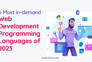 6 Most in-demand Web Development Programming Languages of 2023: Get Ready to Learn and Grow!