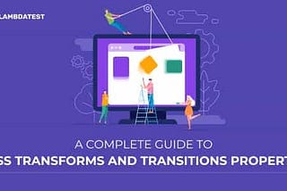 A Complete Guide To CSS Transform And CSS Transition