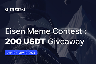 [Event] Jump into the ‘Eisen’s Meme Contest: 200 USDT Giveaway’