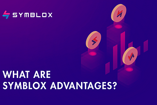 What are Symblox Advantages?