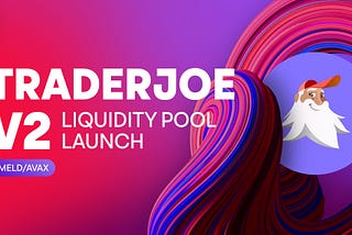 MELD-Liquidity Pool Announcement Trader Joe v2
