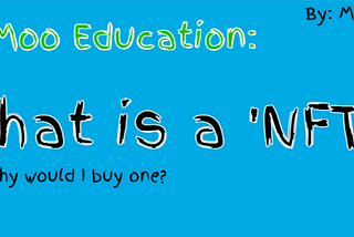 Mini Moo Education: What is a NFT?