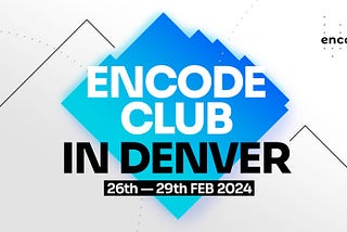 Encode in Denver 2024— Summary