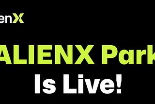 ALIENX Park Launch: Earn ALIENX Park Badge & Extra XP